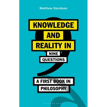Knowledge and Reality in Nine Questions: A First Book in Philosophy