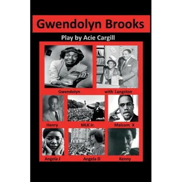 Gwendolyn Brooks: A Play