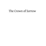 Crown of Sorrow: Meditations on the Passion of our Lord, Together With a Harmony of the Passion