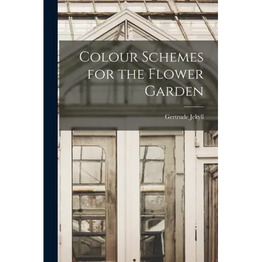 Colour Schemes for the Flower Garden