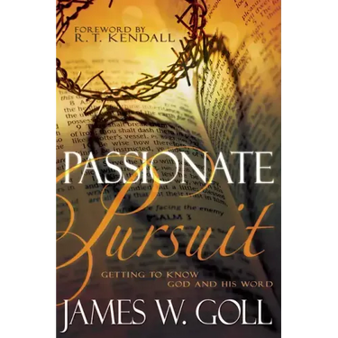 Passionate Pursuit: Getting to Know God and His Word