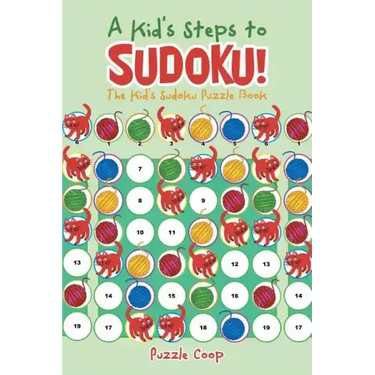 A Kid's Steps to Sudoku! the Kid's Sudoku Puzzle Book