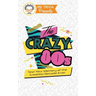 Mr. Trivia Presents: The Crazy 80s: Test Your Memory of the Greatest Decade Ever