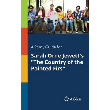 A Study Guide for Sarah Orne Jewett's "The Country of the Pointed Firs"
