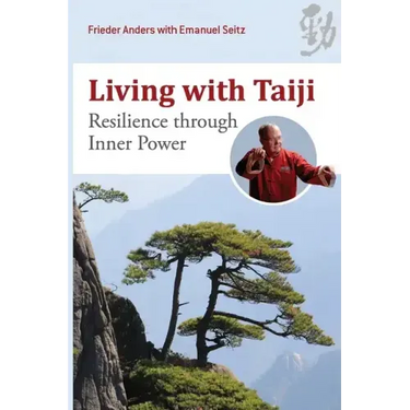 Living with Taiji: Resilience through Inner Power