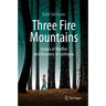 Three Fire Mountains: Stories of Wildfire and Recovery in California
