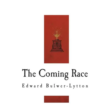 The Coming Race: Vril, The Power of the Coming Race