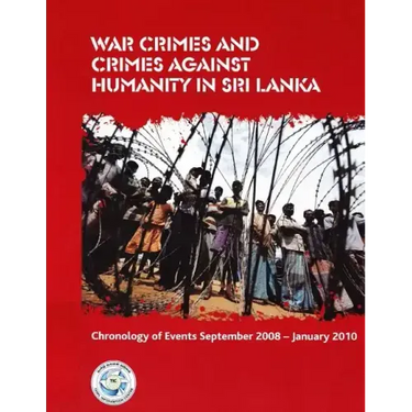 War Crimes and Crimes against Humanity in Sri Lanka: Chronology of Events September 2008 - January 2010