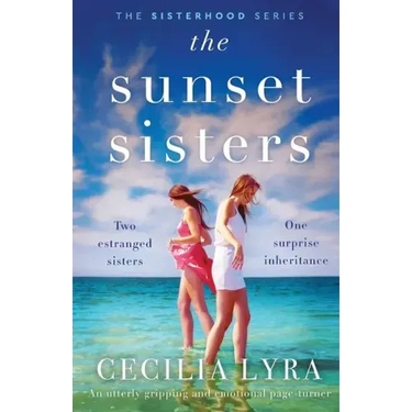 The Sunset Sisters: An utterly gripping and emotional page-turner