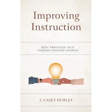 Improving Instruction: Best Practices Told through Teacher Stories