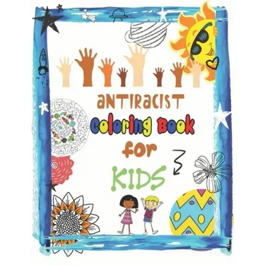 Antiracist coloring book for kids: Diversity Around The World - Antiracist Baby book