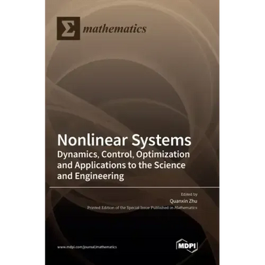Nonlinear Systems: Dynamics, Control, Optimization and Applications to the Science and Engineering