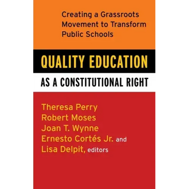 Quality Education as a Constitutional Right: Creating a Grassroots Movement to Transform Public Schools