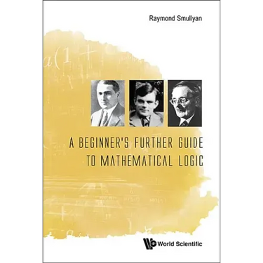 A Beginner's Further Guide to Mathematical Logic
