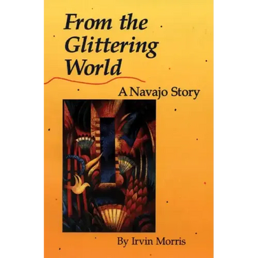 From the Glittering World: A Navajo Story