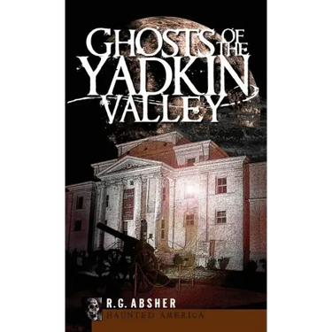Ghosts of the Yadkin Valley