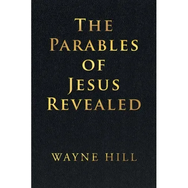 The Parables of Jesus Revealed