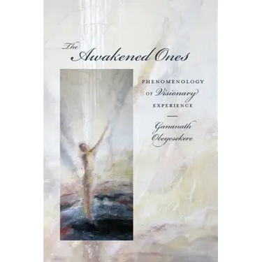 The Awakened Ones: Phenomenology of Visionary Experience