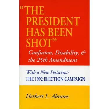 'The President Has Been Shot': Confusion, Disability, and the 25th Amendment