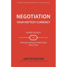 Negotiation: Your Hottest Currency