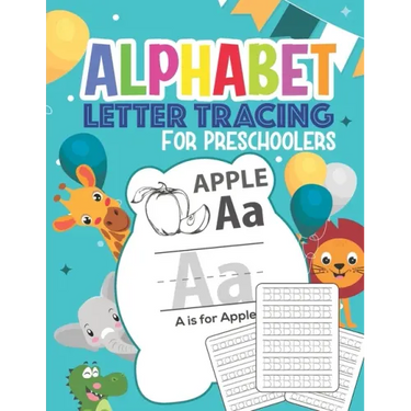 Alphabet Letter Tracing For Preschoolers: Handwriting Practice Book for Kids Ages 3-5, Blank Dotted Pre-k Writing Workbook