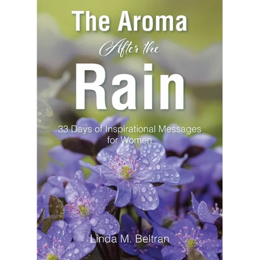 The Aroma After the Rain: 33 Days of Inspirational Messages for Women