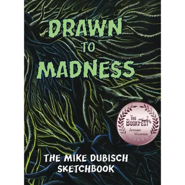 Drawn to Madness, The Mike Dubisch Sketchbook