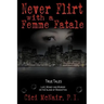 Never Flirt with a Femme Fatale