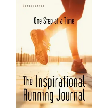 The Inspirational Running Journal: One Step at a Time