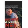 Why Her? Why Not Me?: A Series of Deep Familial Misfortunes, Including the Loss of Two Wives, Tests the Mettle of an Advanced-Aged Father Ch