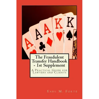 The Fraudulent Transfer Handbook - 1st Supplement: A Practical Guide for Lawyers and Clients