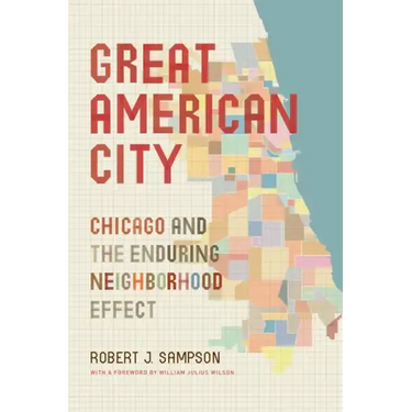 Great American City: Chicago and the Enduring Neighborhood Effect