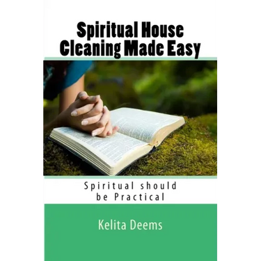 Spiritual House Cleaning Made Easy: "because being spiritual should be practical"