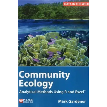Community Ecology: Analytical Methods Using R and Excel