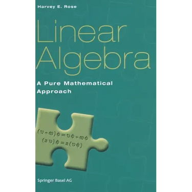Linear Algebra: A Pure Mathematical Approach