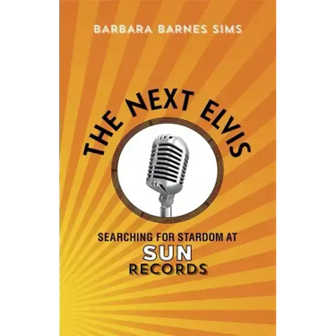 The Next Elvis: Searching for Stardom at Sun Records