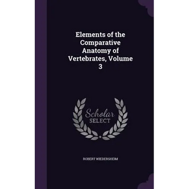 Elements of the Comparative Anatomy of Vertebrates, Volume 3
