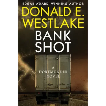 Bank Shot: A Dortmunder Novel