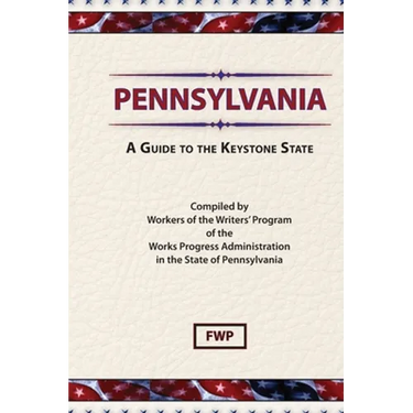 Pennsylvania: A Guide To The Keystone State