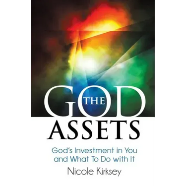 The God Assets: God's Investment in You and What to do With It