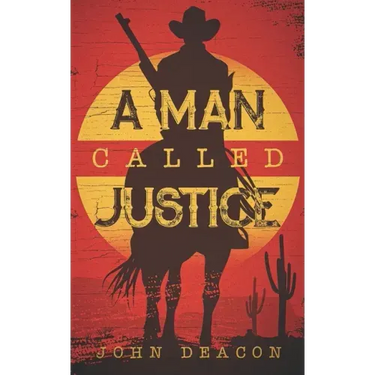 A Man Called Justice: A Classic Western Series with Heart