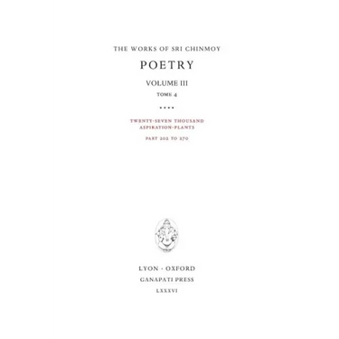 Poetry III, tome 4: Twenty-seven thousand Aspiration-Plants, part 202 to 270