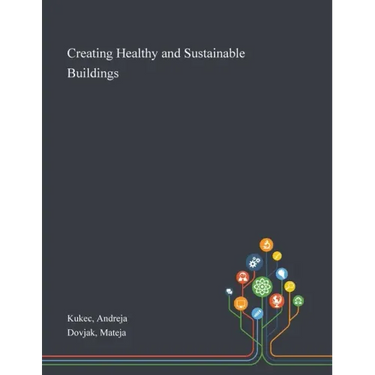 Creating Healthy and Sustainable Buildings