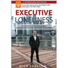 Executive Loneliness: The 5 Pathways to Overcoming Isolation, Stress, Anxiety & Depression in the Modern Business World