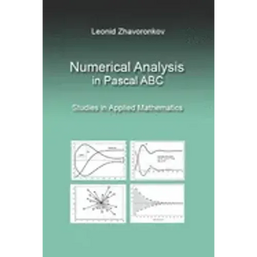 Numerical Analysis in Pascal ABC: Studies in Applied Mathematics