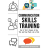 Communication Skills Training: How to Talk to Anyone at Any Time and Read People Like a Book