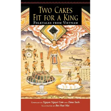 Two Cakes Fit for a King: Folktales from Vietnam