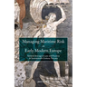 Managing Maritime Risk in Early Modern Europe: General Average in Law and Practice in Seventeenth-Century Tuscany