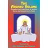 The Archko Volume: Documents That Claim Proof to the Life, Death, and Resurrection of Christ