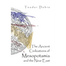 The Ancient Civilizations of Mesopotamia and the Near East